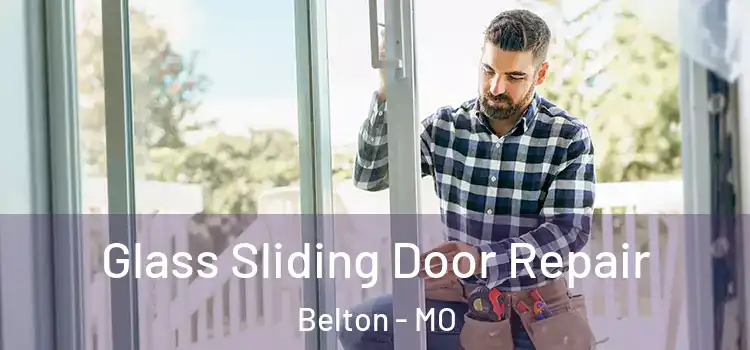 Glass Sliding Door Repair Belton - MO